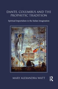 Dante, Columbus and the Prophetic Tradition
Spiritual Imperialism in the Italian Imagination